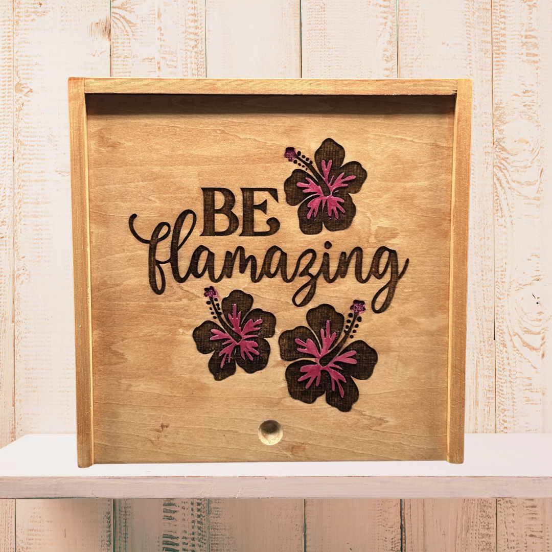 Be Flamazing Wood Keepsake Box