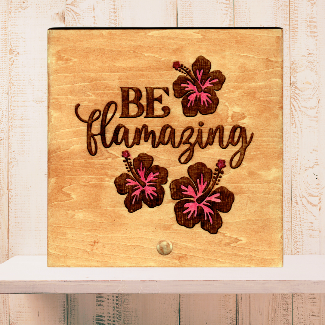 Be Flamazing Wood Keepsake Box