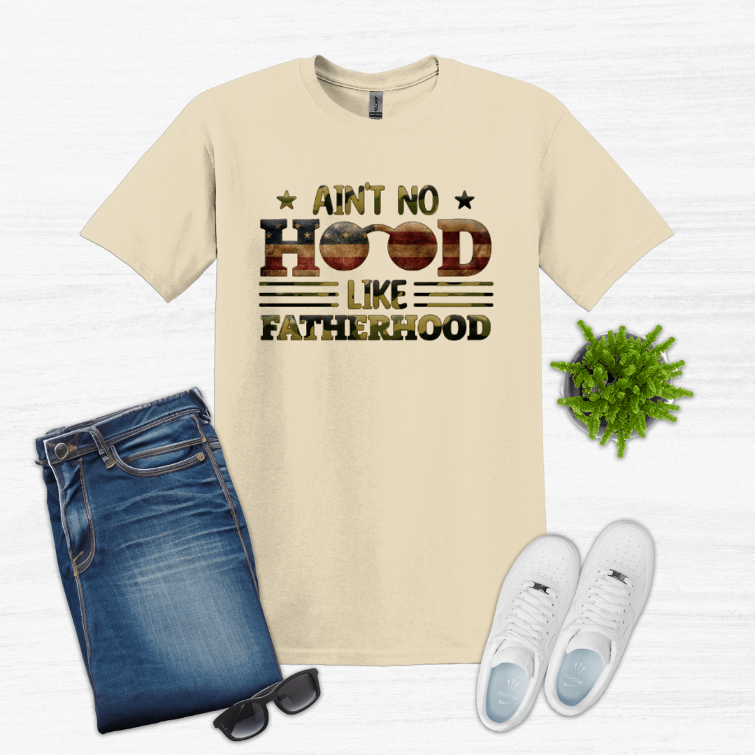 Ain't No Hood Like Fatherhood Father's Day Tee Shirt